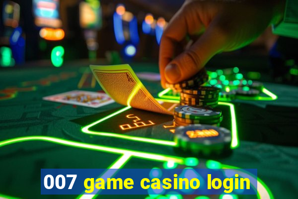 007 game casino login